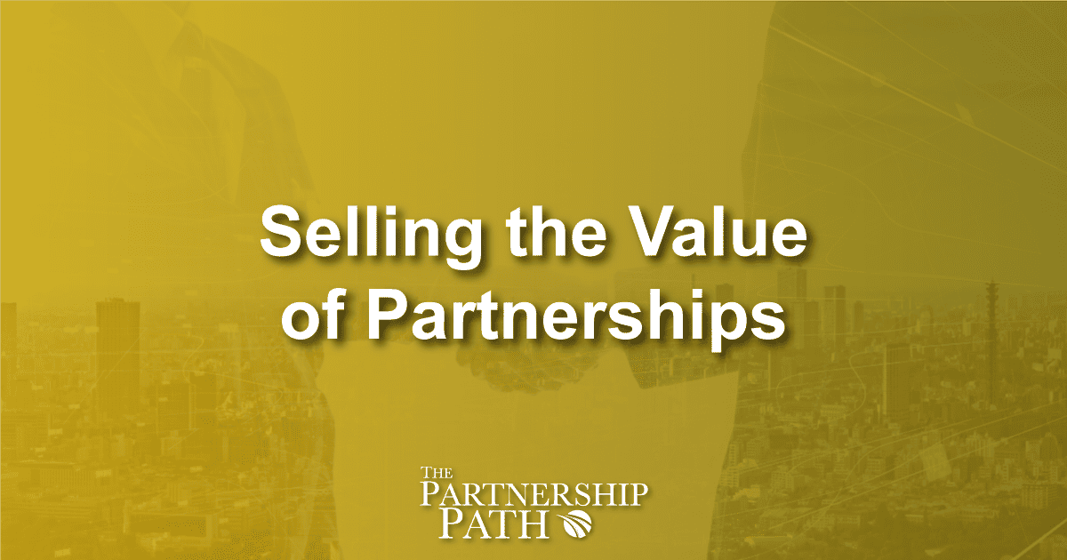 Selling the Value of Partnerships