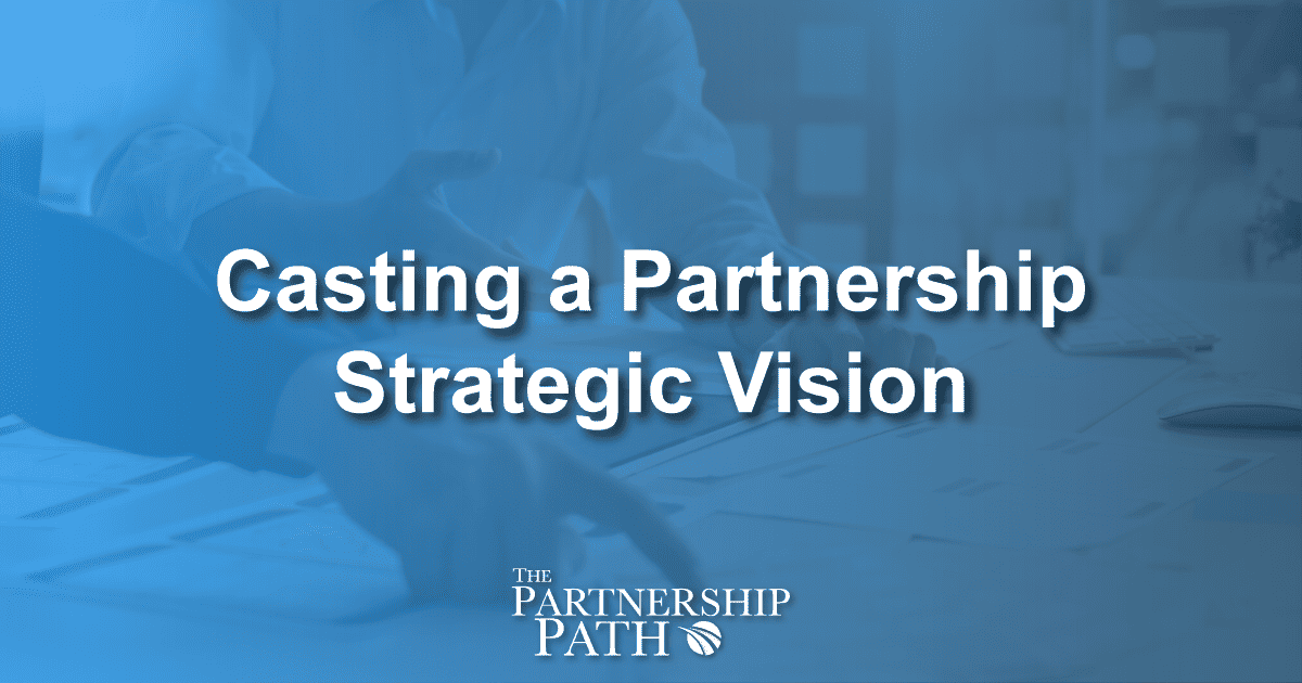 Casting a Partnership Strategic Vision