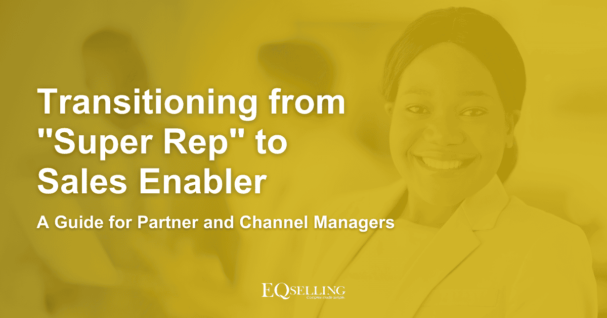 Transitioning from Super Rep to Sales Enabler | EQ Selling™