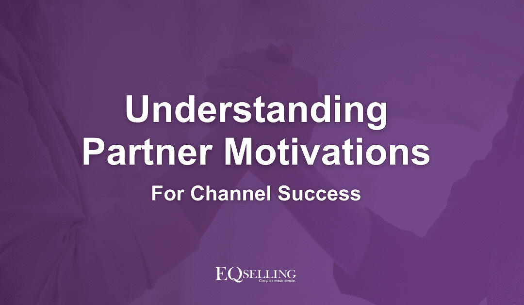 Understanding Partner Motivations for Channel Success