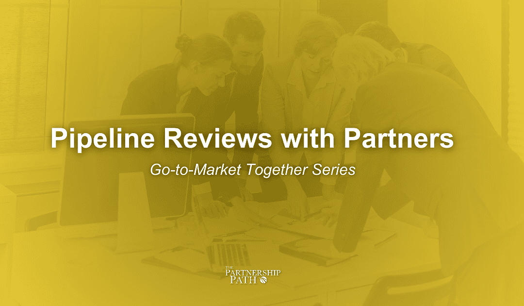 Pipeline Reviews with Partners