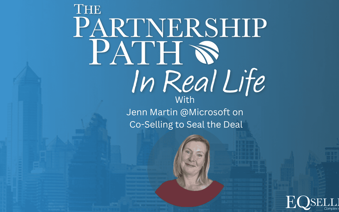 Jenn Martin at Microsoft on Co-Selling to Seal the Deal