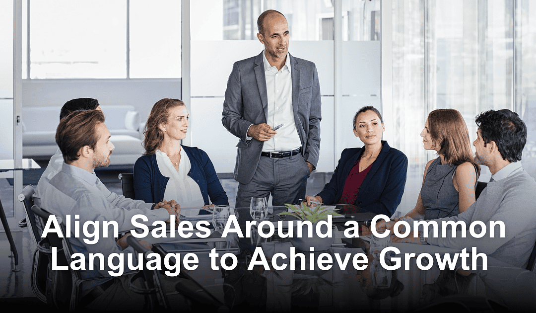 align sales around a common language to achieve growth
